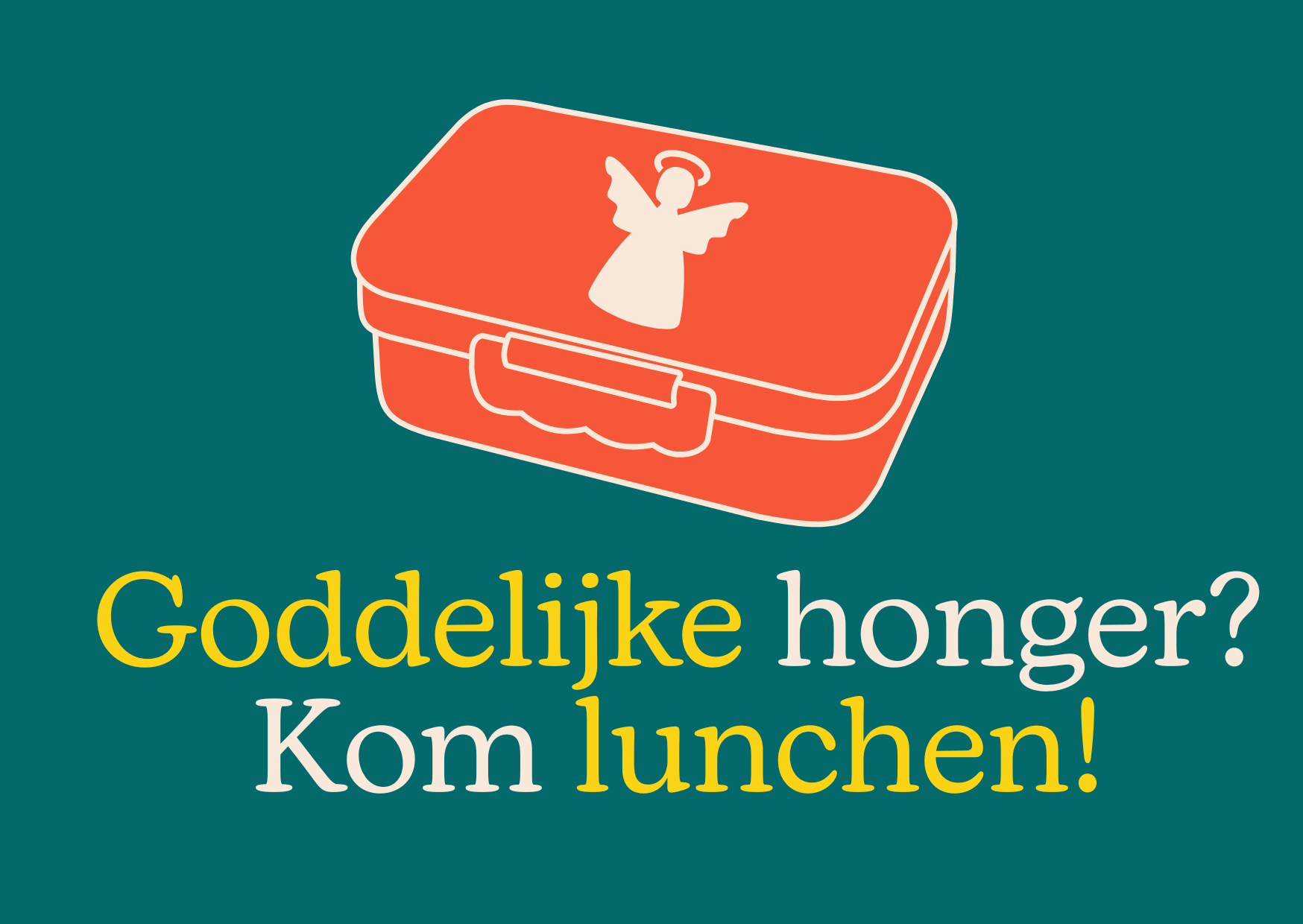 Flyer met slogan: goddelijke honger? Kom lunchen.